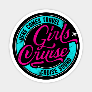 Girls Cruise, Here comes Travel, Funny matching group design Magnet